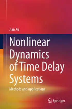 Xu | Nonlinear Dynamics of Time Delay Systems | E-Book | www.sack.de