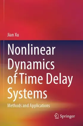 Xu |  Nonlinear Dynamics of Time Delay Systems | Buch |  Sack Fachmedien