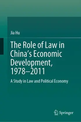 Hu |  The Role of Law in China's Economic Development, 1978-2011 | Buch |  Sack Fachmedien