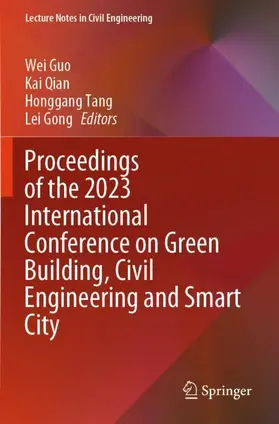 Guo / Qian / Tang |  Proceedings of the 2023 International Conference on Green Building, Civil Engineering and Smart City | Buch |  Sack Fachmedien