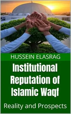 Elasrag |  Institutional Reputation of Islamic Waqf | eBook | Sack Fachmedien