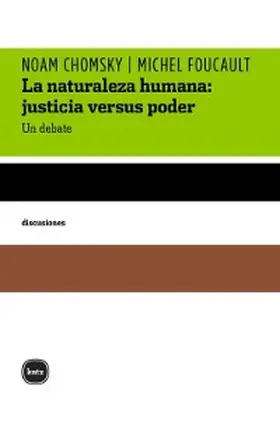 Chomsky / Foucault |  La naturaleza humana: justicia versus poder | eBook | Sack Fachmedien