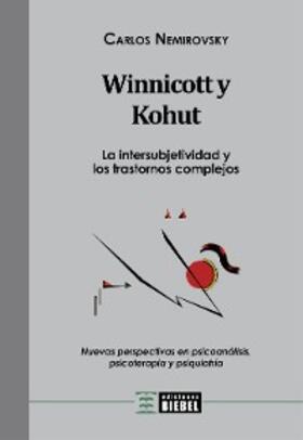 Nemirovsky |  Winnicott y Kohut - La intersubjetividad y los trastornos complejos | eBook | Sack Fachmedien