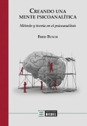 Busch |  Creando una mente psicoanalítica | eBook | Sack Fachmedien