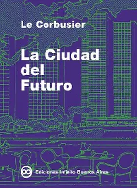 Corbusier |  La Ciudad del Futuro | eBook | Sack Fachmedien