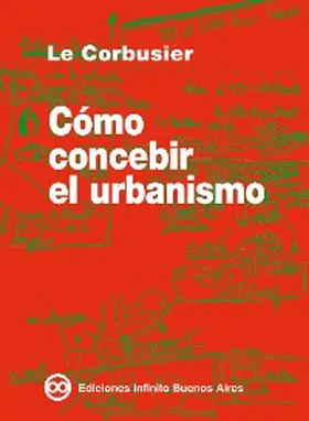 Corbusier |  Cómo concebir el urbanismo | eBook | Sack Fachmedien