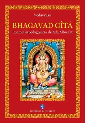 Albrecht |  Bhagavad Gîtâ. Con notas pedagógicas de Ada Albrecht | eBook | Sack Fachmedien