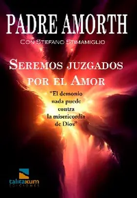Amorth |  Seremos juzgados por el Amor | eBook | Sack Fachmedien