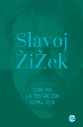 Zizek |  Contra la tentación populista | eBook | Sack Fachmedien