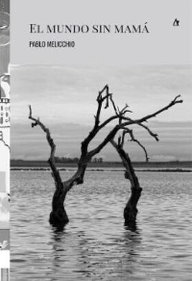 Melicchio |  El mundo sin mamá | eBook | Sack Fachmedien