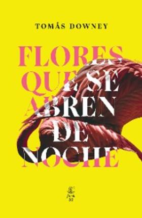 Downey |  Flores que se abren de noche | eBook | Sack Fachmedien