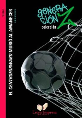 Cuzzani |  El centroforward murió al amanecer | eBook | Sack Fachmedien