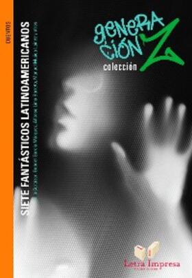 Cortázar / García Márquez / Lima Barreto |  Siete fantásticos latinoamericanos | eBook | Sack Fachmedien