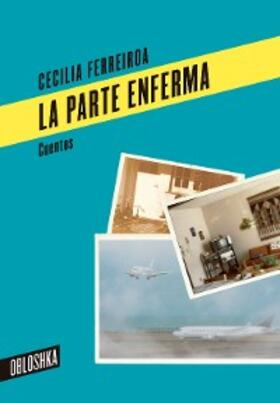 Ferreiroa |  La parte enferma | eBook | Sack Fachmedien