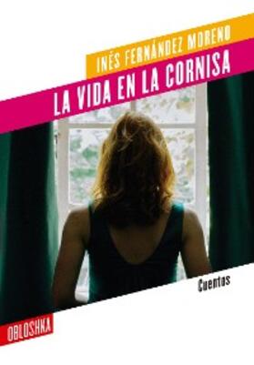 Fernández Moreno |  La vida en la cornisa | eBook | Sack Fachmedien