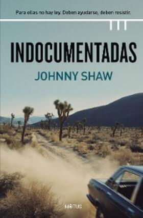 Shaw |  Indocumentadas (versión latinoamericana) | eBook | Sack Fachmedien