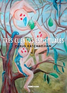 Katchadjian |  Tres cuentos espirituales | eBook | Sack Fachmedien