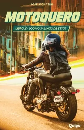 Montero / Morales / Arrieta |  Motoquero 2 - ¿Cómo salimos de esto? | eBook | Sack Fachmedien