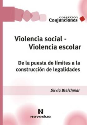 Bleichmar |  Violencia social, violencia escolar | eBook | Sack Fachmedien