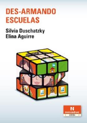 Duschatzky / Aguirre |  Des-armando escuelas | eBook | Sack Fachmedien