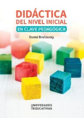 Brailovsky |  Didáctica del nivel inicial en clave pedagógica | eBook | Sack Fachmedien