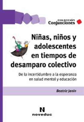 Janin |  Niñas, niños y adolescentes en tiempos de desamparo colectivo | eBook | Sack Fachmedien