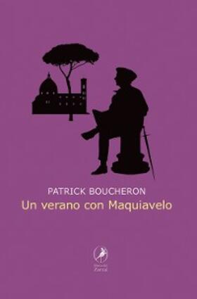 Boucheron |  Un verano con Maquiavelo | eBook | Sack Fachmedien