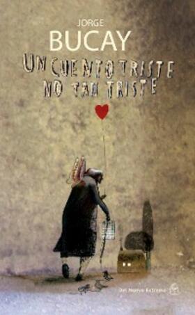 Bucay |  Un cuento triste no tan triste | eBook | Sack Fachmedien
