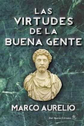 Aurelio |  Las virtudes de la buena gente | eBook | Sack Fachmedien
