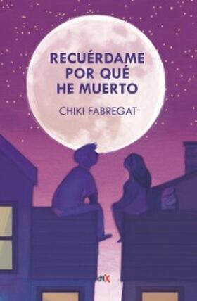 Fabregat |  Recuérdame por qué he muerto | eBook | Sack Fachmedien