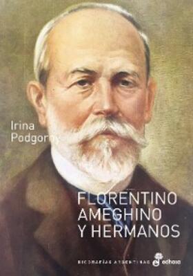 Podgorny | Florentino Ameghino y hermanos | E-Book | www.sack.de