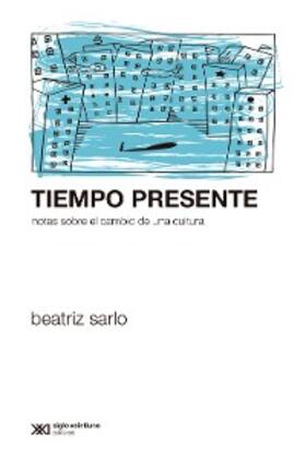 Sarlo |  Tiempo presente | eBook | Sack Fachmedien