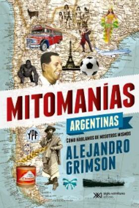 Grimson |  Mitomanías argentinas | eBook | Sack Fachmedien