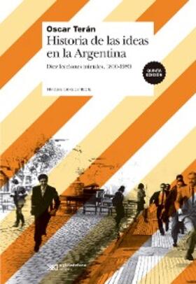 Terán |  Historia de las ideas en la Argentina | eBook | Sack Fachmedien