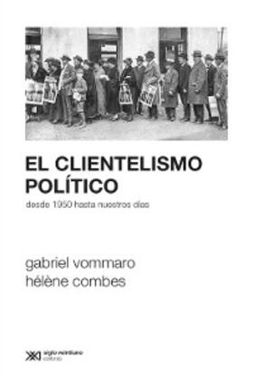 Vommaro / Combes |  El clientelismo político | eBook | Sack Fachmedien