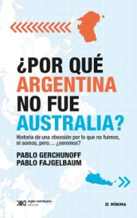 Gerchunoff / Fajgelbaum |  ¿Por qué Argentina no fue Australia? | eBook | Sack Fachmedien