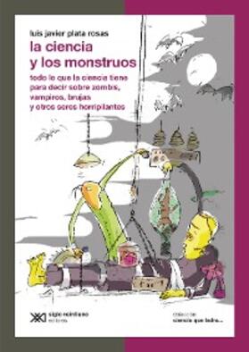 Plata Rosas |  La ciencia y los monstruos | eBook | Sack Fachmedien