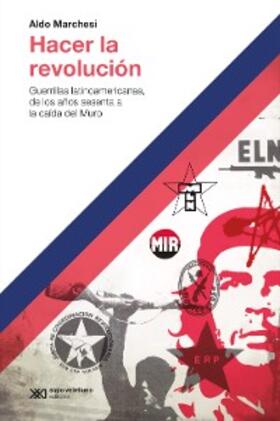 Marchesi |  Hacer la revolución | eBook | Sack Fachmedien