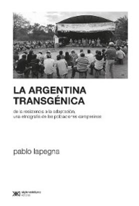Lapegna | La Argentina transgénica | E-Book | www.sack.de