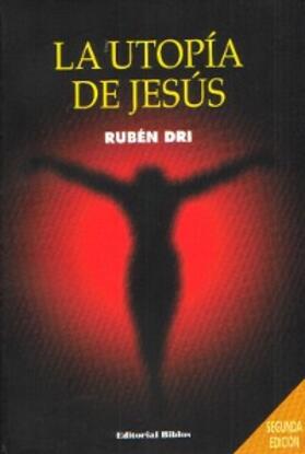 Dri |  La utopía de Jesús | eBook | Sack Fachmedien