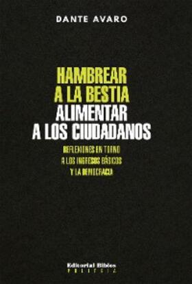 Avaro |  Hambrear a la bestia, alimentar a los ciudadanos | eBook | Sack Fachmedien