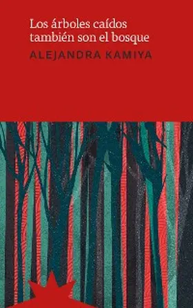 Kamiya |  Los árboles caídos también son el bosque | eBook | Sack Fachmedien