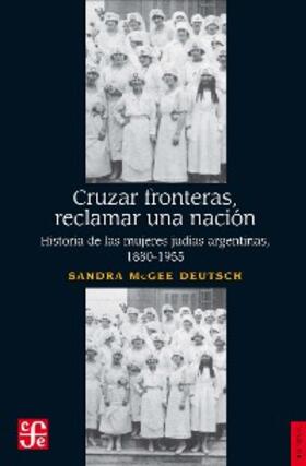 McGee Deustch |  Cruzar fronteras, reclamar una Nación | eBook | Sack Fachmedien