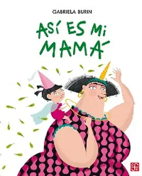 Burin |  Así es mi mamá | eBook | Sack Fachmedien