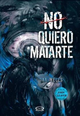 Wells |  No quiero matarte | eBook | Sack Fachmedien