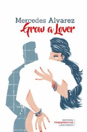Alvarez |  Grow a Lover | eBook | Sack Fachmedien