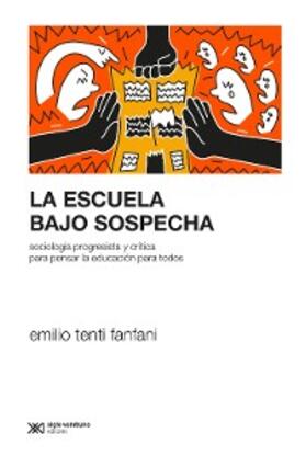 Tenti Fanfani | La escuela bajo sospecha | E-Book | www.sack.de