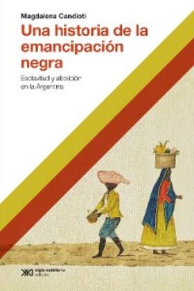 Candioti |  Una historia de la emancipación negra | eBook | Sack Fachmedien