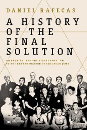 Rafecas |  A History of the Final Solution | eBook | Sack Fachmedien