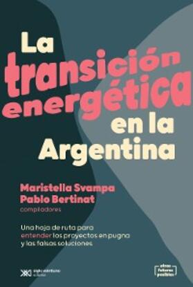 Svampa / Bertinat | La transición energética en la Argentina | E-Book | www.sack.de